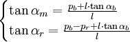 \begin{cases}     \tan \alpha_m=\frac{p_b+l \cdot \tan\alpha_b}{l} \\     \tan \alpha_r=\frac{p_b-p_r+l \cdot \tan\alpha_b}{l} \end{cases}