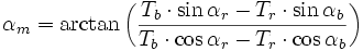 \alpha_m=\arctan\left(\frac{T_b\cdot\sin\alpha_r-T_r\cdot\sin\alpha_b}{T_b \cdot\cos\alpha_r-T_r\cdot\cos\alpha_b}\right)