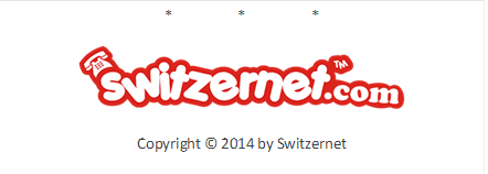 *                  *                  *
 
Copyright  2014 by Switzernet
