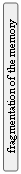 Rounded Rectangle: fragmentation of the memory