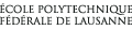 Ecole Polytechnique Fdrale de Lausanne