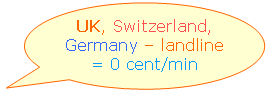 Calls to UK, Switzerland, Germany  landline at 0 cent/min